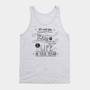 Life in Your Years Quote by Jan Marvin Tank Top